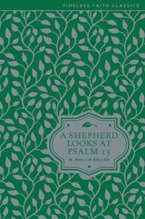 A Shepherd Looks at Psalm 23 - W. Phillip Keller - 9780310354024