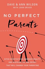 No Perfect Parents - Dave Wilson ; Ann Wilson - 9780310362234