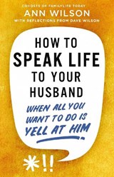 How to Speak Life to Your Husband - Ann Wilson - 9780310368991