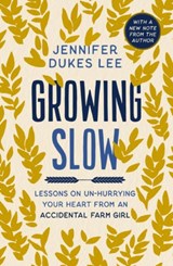Growing Slow - Jennifer Dukes Lee - 9780310369462