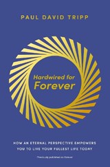 Hardwired for Forever - Paul David Tripp - 9780310371526