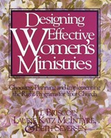 Designing Effective Women's Ministries - Jill Briscoe ; Laurie A. McIntyre ; Beth Seversen - 9780310431916