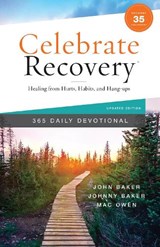 Celebrate Recovery 365 Daily Devotional, 35th Anniversary Edition: Healing from Hurts, Habits, and Hang-Ups (365 Devotions for Strength and Encouragem - John Baker - 9780310467489