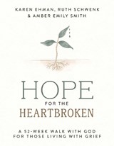Hope for the Heartbroken - Karen Ehman ; Ruth Schwenk ; Amber Emily Smith - 9780310468905
