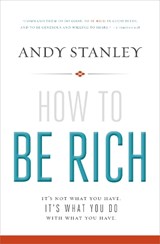 How to Be Rich - Andy Stanley - 9780310494874