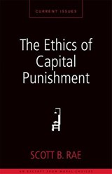 The Ethics of Capital Punishment - Scott Rae - 9780310496472