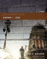 Known by God - Brian S. Rosner ; Jonathan Lunde - 9780310499831