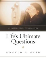 Life's Ultimate Questions: An Introduction to Philosophy - Ronald H. Nash - 9780310514923
