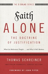 Faith Alone---The Doctrine of Justification - Thomas R. Schreiner - 9780310515784