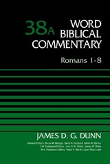 Romans 1-8, Volume 38A - James D. G. Dunn - 9780310521822