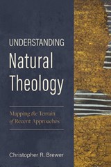 Understanding Natural Theology - Christopher R. Brewer - 9780310522690