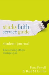 Sticky Faith Service Guide, Student Journal - Kara Powell ; Brad M. Griffin - 9780310524236