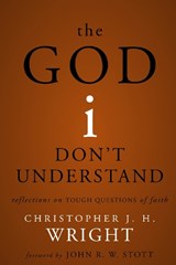 The God I Don't Understand - Christopher J. H. Wright - 9780310530701