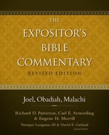 Joel, Obadiah, Malachi - Richard D. Patterson ; Carl E. Armerding ; Eugene H. Merrill ; Tremper Longman III ; David E. Garland - 9780310531951
