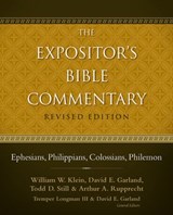 Ephesians, Philippians, Colossians, Philemon - William W. Klein ; David E. Garland ; Todd D. Still ; Arthur A. Rupprecht ; Tremper Longman III - 9780310532064