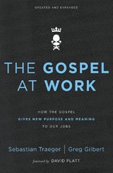 The Gospel at Work - Sebastian Traeger ; Greg D. Gilbert - 9780310562078
