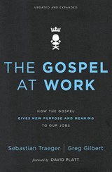 The Gospel at Work - Sebastian Traeger ; Greg D. Gilbert - 9780310565642