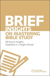 Brief Insights on Mastering Bible Study - Michael S. Heiser - 9780310566564