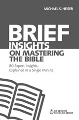 Brief Insights on Mastering the Bible - Michael S. Heiser - 9780310566748