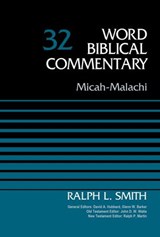 Micah-Malachi, Volume 32 - Ralph Smith ; David Allen Hubbard ; Glenn W. Barker ; John D. W. Watts ; Ralph P. Martin - 9780310588382