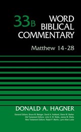 Matthew 14-28, Volume 33B - Donald A. Hagner ; Bruce M. Metzger ; David Allen Hubbard ; Glenn W. Barker ; John D. W. Watts ; James W. Watts ; Ralph P. Martin ; Lynn Allan Losie - 9780310588450