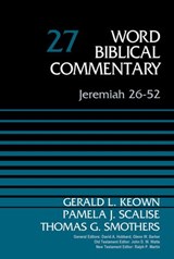 Jeremiah 26-52, Volume 27 - Dr. Gerald Keown ; Pamela Scalise ; Thomas G. Smothers ; David Allen Hubbard ; Glenn W. Barker ; John D. W. Watts ; Ralph P. Martin - 9780310588696