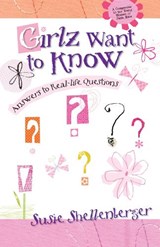 Girlz Want to Know - Susie Shellenberger - 9780310700456