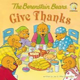 The Berenstain Bears Give Thanks - Jan Berenstain ; Mike Berenstain - 9780310712510