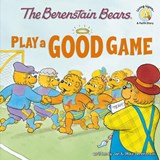 The Berenstain Bears Play a Good Game - Jan Berenstain ; Mike Berenstain - 9780310712527