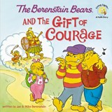 The Berenstain Bears and the Gift of Courage - Jan Berenstain ; Mike Berenstain - 9780310712565