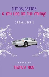 Limos, Lattes and My Life on the Fringe - RUE,  Nancy N. - 9780310714873