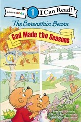 The Berenstain Bears, God Made the Seasons - Stan Berenstain ; Jan Berenstain ; Mike Berenstain - 9780310725091