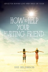 How to Help Your Hurting Friend - Susie Shellenberger - 9780310731177