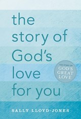 The Story of God's Love for You - Sally Lloyd-Jones ; Jago - 9780310747468