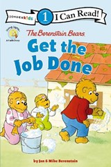 The Berenstain Bears Get the Job Done - Jan Berenstain ; Mike Berenstain - 9780310760153