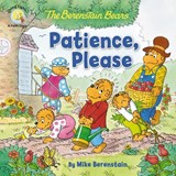 The Berenstain Bears Patience, Please - Mike Berenstain - 9780310763680