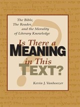 Is There a Meaning in This Text? - Kevin J. Vanhoozer - 9780310831709