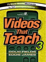 Videos That Teach 3: 75 More Movie Moments to Get Teenagers Talking - Doug Fields,Eddie James - 9780310834649