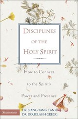 Disciplines of the Holy Spirit - Siang-Yang Tan ; Douglas H. Gregg - 9780310872009