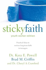 Sticky Faith, Youth Worker Edition - Kara Powell ; Brad M. Griffin ; Cheryl A. Crawford - 9780310889243