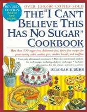 The "I Can't Believe This Has No Sugar" Cookbook
