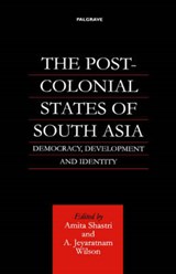 The Post-Colonial States of South Asia - NA,  NA - 9780312238520