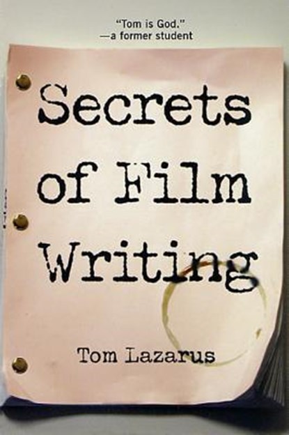 Secrets of Film Writing, Tom Lazarus - Paperback - 9780312269081