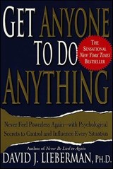 Get Anyone to Do Anything - David J. Lieberman - 9780312274108