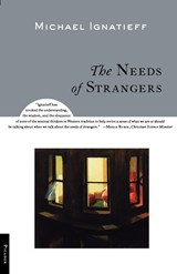 The Needs of Strangers | Michael Ignatieff | 