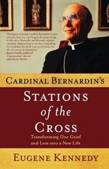 Cardinal Bernardin's Stations of the Cross - Eugene Kennedy - 9780312283063