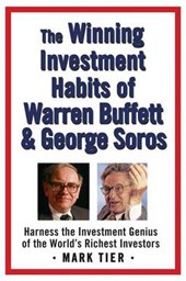The Winning Investment Habits of Warren Buffett And George Soros