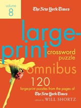 The New York Times Large-Print Crossword Puzzle Omnibus, Volume 8 - Will Shortz - 9780312375140