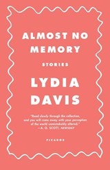 Almost No Memory - Lydia Davis - 9780312420550
