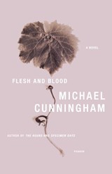 Flesh and Blood - Cunningham, Michael - 9780312426682